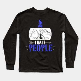 Funny I Hate People Camping Pun Introvert Camper Long Sleeve T-Shirt